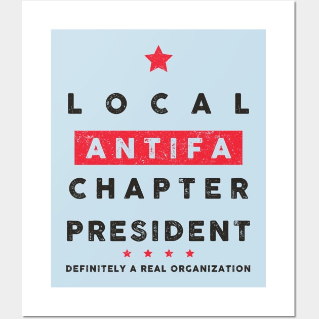 Local ANTIFA Chapter President Wall Art by Sunshine&Revolt